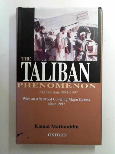 MATINUDDIN, Kamal - The Taliban phenomenon: Afghanistan (1994-1997)
