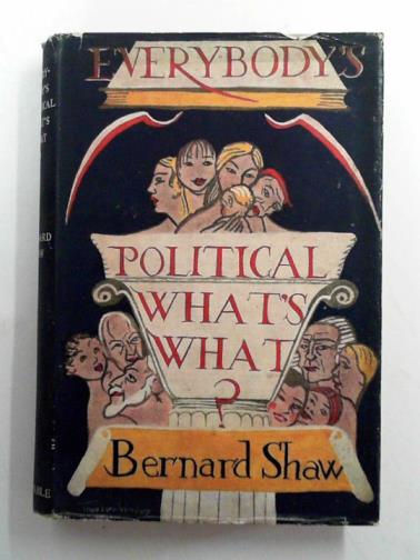 SHAW, Bernard - Everybody's political what's what