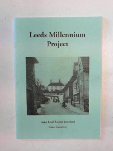 SCOTT, Miriam (ed) - Leeds Millenium project: some Leeds houses described