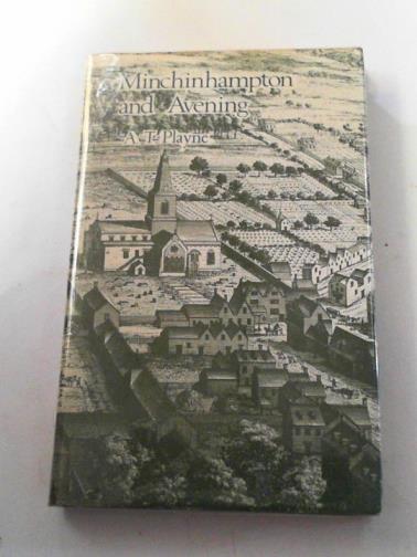PLAYNE, Arthur Thisden - A history of the Parishes of Minchinhampton and Avening