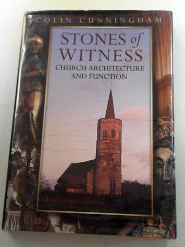 CUNNINGHAM, Colin - Stones of witness: church architecture and function