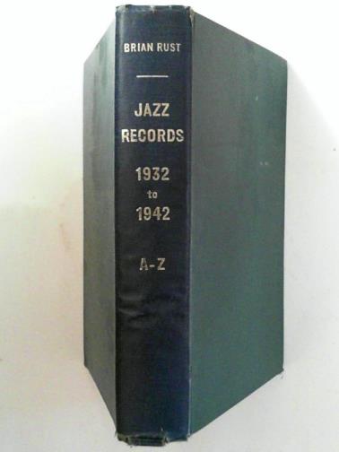 RUST, Brian - Jazz records A - Z: 1932 - 1942