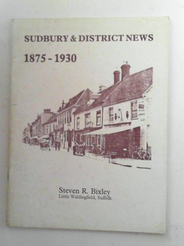 BIXLEY, Steven R - Sudbury and district news 1875-1930