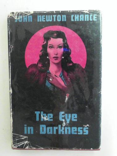 CHANCE, John Newton - The eye in darkness