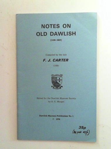 CARTER, F.J / MORGAN, H.G. (ed) - Notes on old Dawlish (1588-1850)