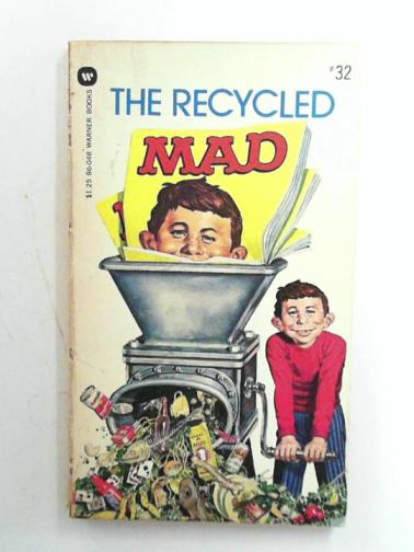 GAINES, William M. and FELDSTEIN, Albert B. (editor) - William M. Gaines's the recycled MAD