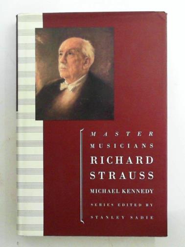 KENNEDY, Michael - Richard Strauss (Master Musician series)