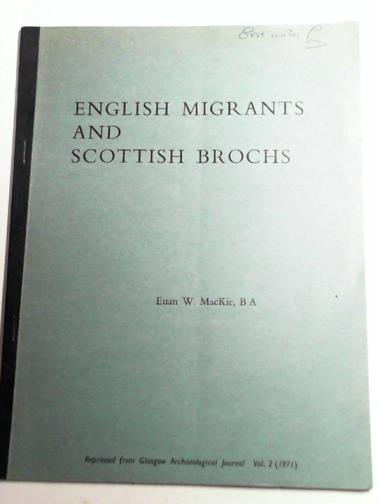 MacKIE, Euan W - English migrants and Scottish brochs