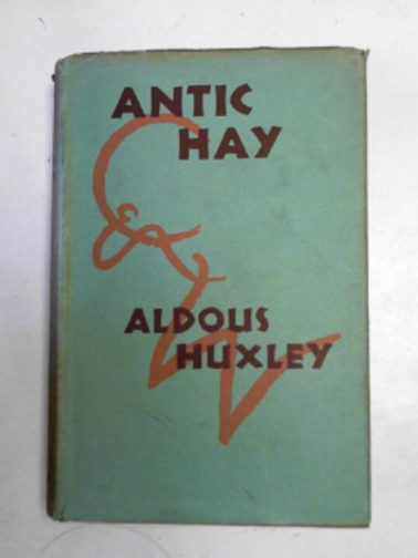 HUXLEY, Aldous. - Antic Hay