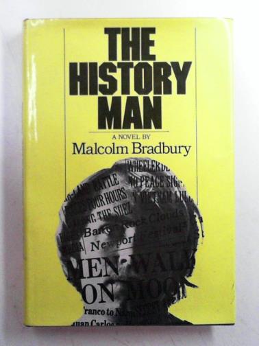 BRADBURY, Malcolm - The history man: A novel