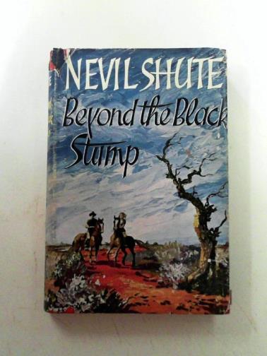 SHUTE, Nevil - Beyond the black stump