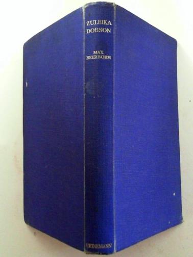 BEERBOHM, Max - Zuleika Dobson: or an Oxford love story