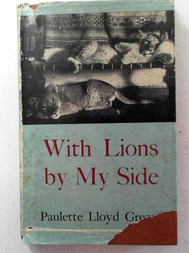 GREAME, Paulette Lloyd - With lions by my side