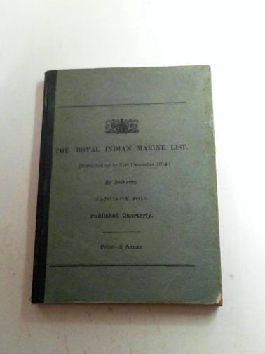  - The Royal Indian Marine List (corrected up to 31st December 1914)