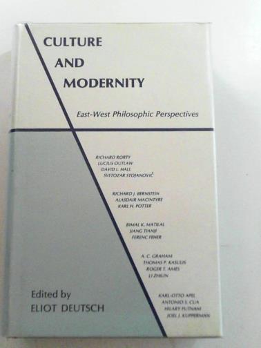 DEUTSCH, Eliot (ed) - Culture and modernity: East-West philosophic perspectives