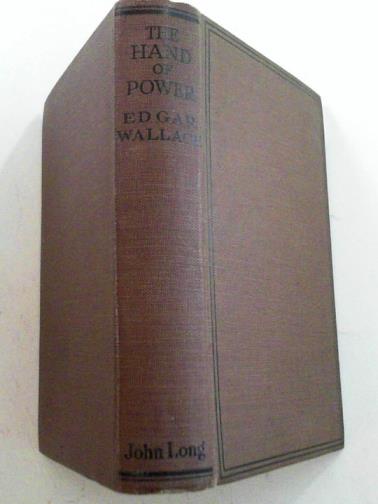 WALLACE, Edgar - The hand of power