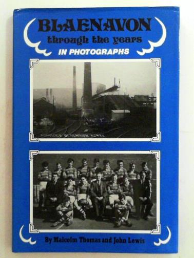 THOMAS, Malcolm and LEWIS, John - Blaenavon through the years: in photographs: volume II