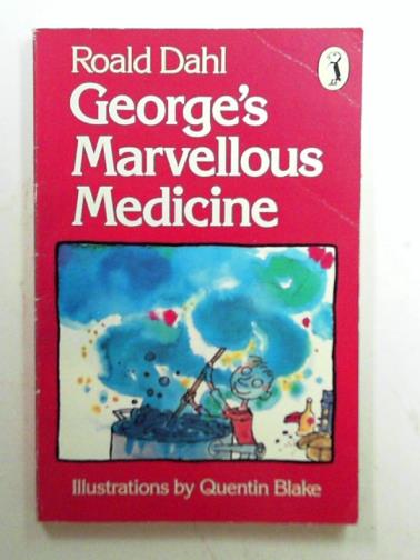 DAHL, Roald - George's marvellous medicine