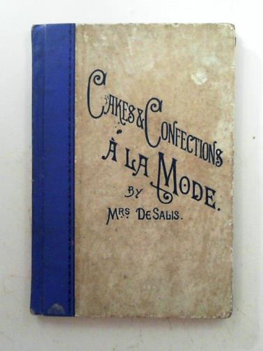 DE SALIS (Mrs) - Cakes and confections: a la mode