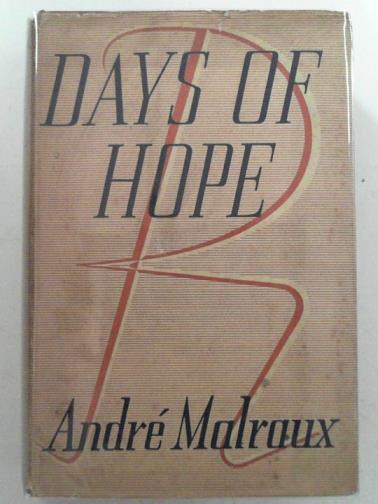 MALRAUX, Andre - Days of hope