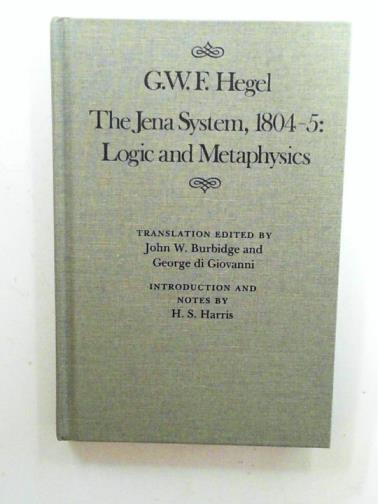 HEGEL, G.W.F - The Jena System, 1804-5: logic and metaphysics