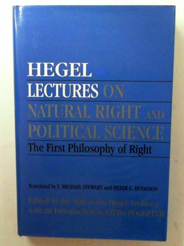 HEGEL, G.W.F - Lectures on natural right and political science: the first philosophy of right