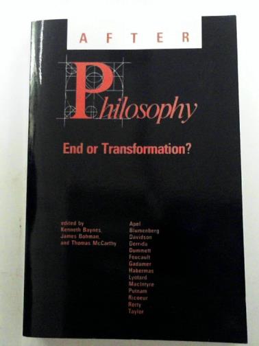 BAYNES, Kenneth and others (editors) - After Philosophy: end or transformation?