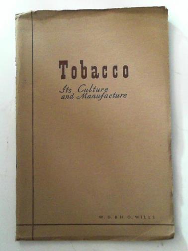  - Tobacco: its culture and manufacture