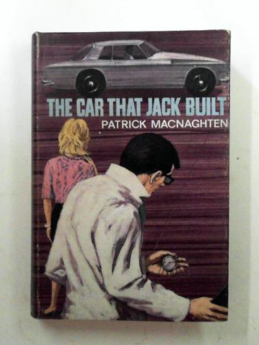 MACNAGHTEN, Patrick - The car that Jack built