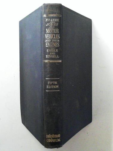 SHIDLE, Norman G & BISSELL, Thomas A - Fraser and Jones' motor vehicles and their engines