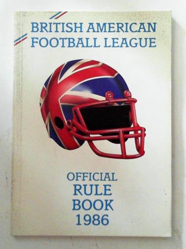PHILLIPS, Radcliffe R (ed) - British American Football League : Official Rule Book 1986 :