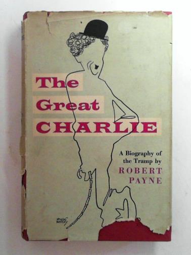 PAYNE, Robert - The great Charlie