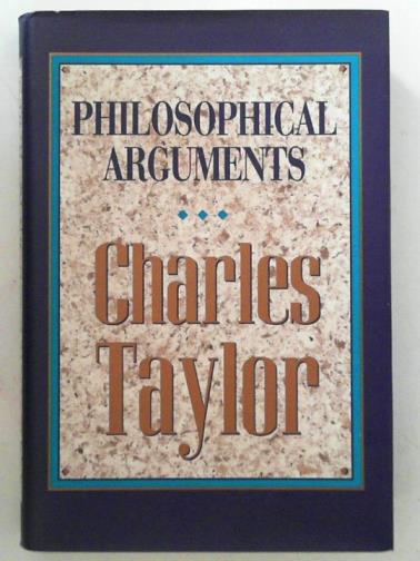 TAYLOR, Charles - Philosophical arguments