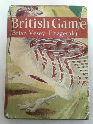 VESEY-FITZGERALD, Brian - British Game [New Naturalist No 2]