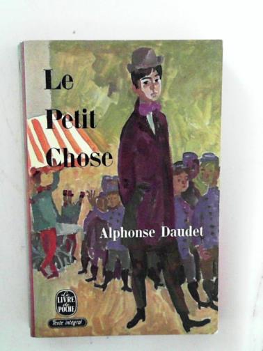 DAUDET, Alphonse - Le petit chose: histoire d'un enfant