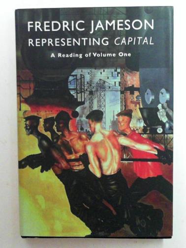 JAMESON, Fredric - Representing 'Capital': a commentary on Volume One