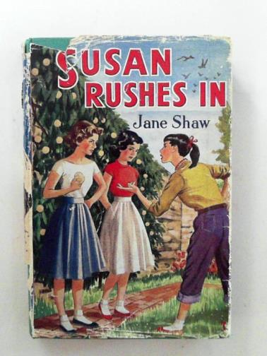 SHAW, Jane - Susan rushes in