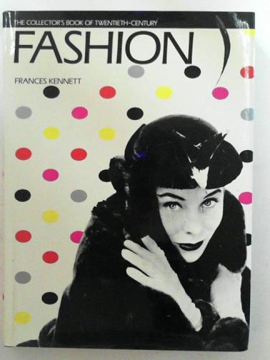 KENNETT, Frances - The collector's book of Twentieth-century fashion