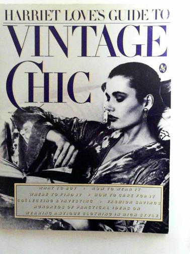 LOVE, Harriet - Harriet Love's guide to vintage chic