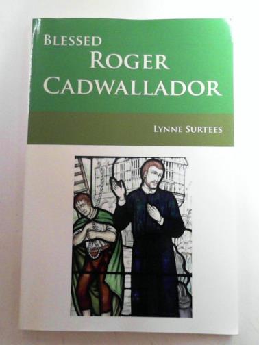 SURTEES, Lynne - Blessed Roger Cadwallador