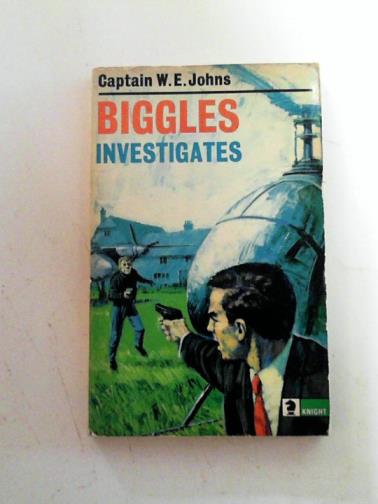 JOHNS, W. E. - Biggles investigates