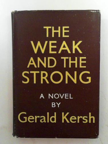 KERSH, Gerald - The weak and the strong