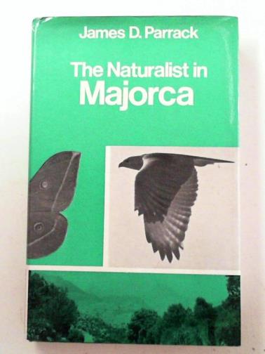 PARRACK, James D. - The naturalist in Majorca