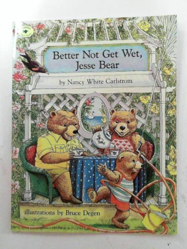 CARLSTROM, Nancy White - Better not get wet, Jesse Bear