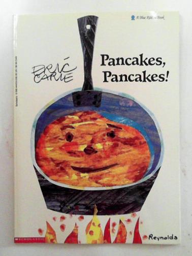 CARLE, Eric - Pancakes, Pancakes!