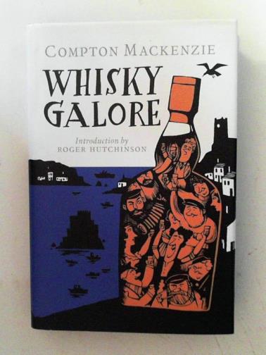 MACKENZIE, Compton - Whisky galore