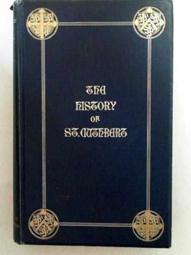 CHARLES, Archbishop of Glasgow - The history of St. Cuthbert: an account of his life, decease, and miracles