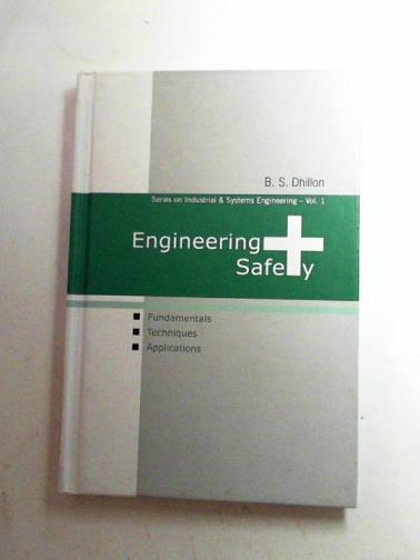DHILLON, B S - Engineering safety: fundamentals, techniques, applications