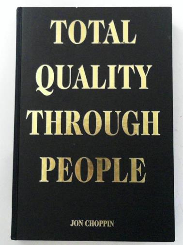 CHOPPIN, Jon - Total quality through people: a blueprint for proactive total quality management.
