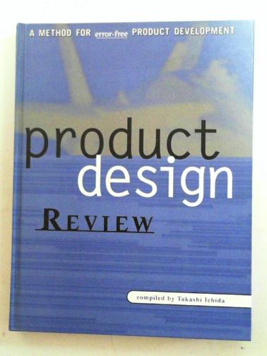 ICHIDA, Takashi - Product design review: a methodology for error-free product development